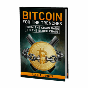 Bitcoin for The Trenches